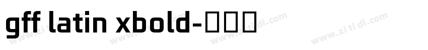 gff latin xbold字体转换